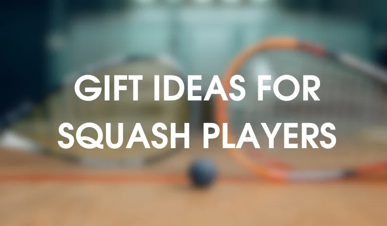 Gift Ideas for Squash Players at Every Skill Level